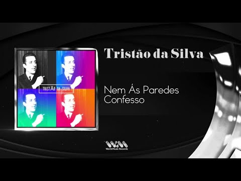 Nem Às Paredes Confesso - Tristão da Silva