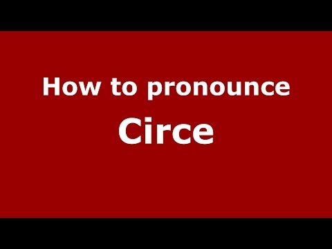 How to pronounce Circe