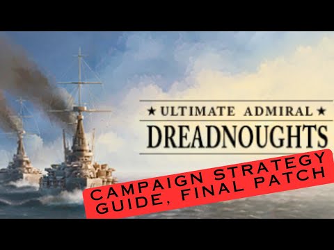 Ultimate Admiral Dreadnoughts Guide Strategy Final Patch Tips