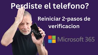 Como reiniciar los 2 pasos de verificacion en microsoft 365