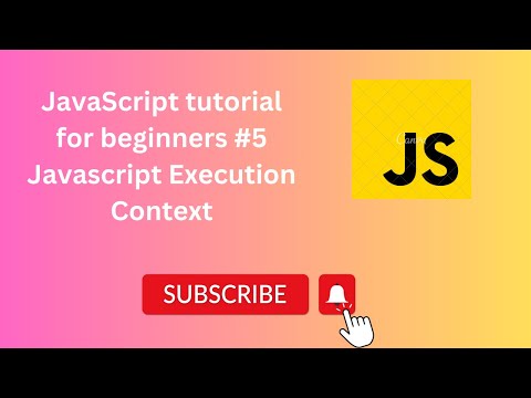 Javascript Tutorial For Beginners Part 5 Javascript Execution Context In Hindi