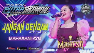 Download lagu JANGAN DENDAM - MAHARANI AYU   MAHESA MUSIC   PUTRA SKAWAN WONOKERTO PEKALONGAN 2025 mp3