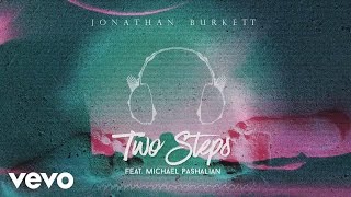 Jonathan Burkett - Two Steps (Audio) ft. Michael Pashalian