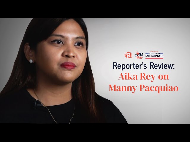 Reporter’s Review: Aika Rey on Manny Pacquiao