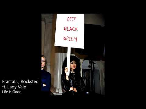 FractaLL, Rocksted feat. Lady Vale - Life Is Good