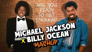 MICHAEL JACKSON x BILLY OCEAN 🚀✨ Are You Ready To Get Enough? (KillerCut Mashup) #70s