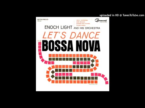 Enoch Light And His Orchestra ‎– Let's Dance The Bossa Nova ©1963 [Long Play Command RS 851 SD]