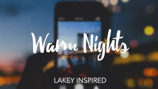 LAKEY INSPIRED - Warm Nights
