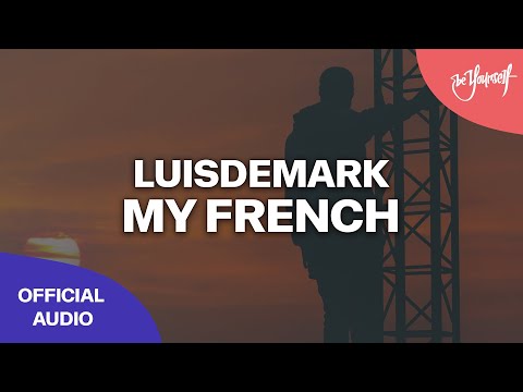 LUISDEMARK - My French (Official Audio) [@Biganddirtyrecords]