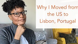 Why I Moved from the US to Lisbon, Portugal