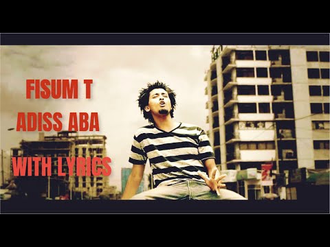 Fisum T - Adiss Abeba [WITH LYRICS] ፍጹም ቲ - አዲስ አባ| Ethiopian Music