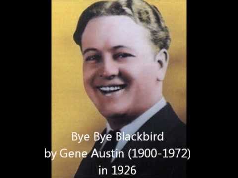 Bye Bye Blackbird – Gene Austin (1926)