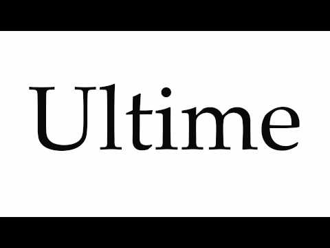 How to Pronounce Ultime