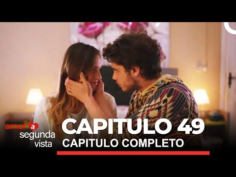 Amor A Segunda Vista 49 Capítulo (Versión Extendida)