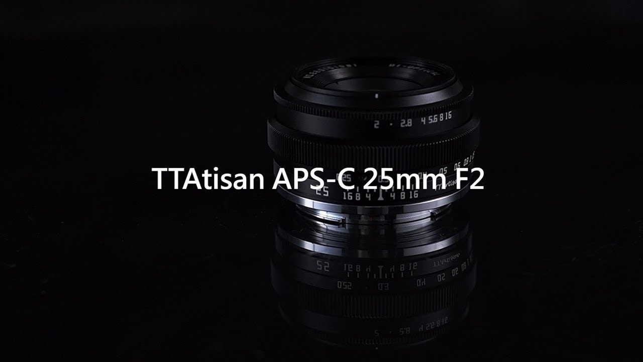 YouTube video - TTArtisan 25mm f/2.0 lens