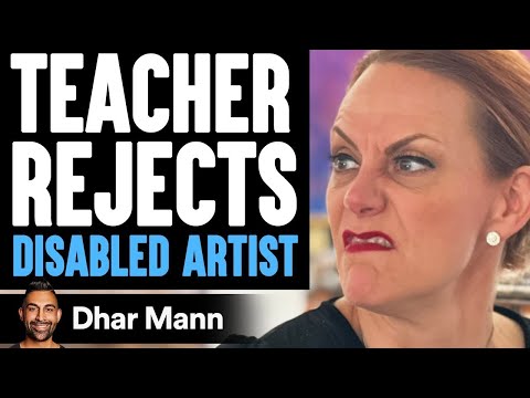 TEACHER REJECTS Disabled Artist, What Happens Will Shock You | Dhar Mann