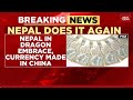 China To Print Nepal S Currency Dragon Tightens Grip India Today