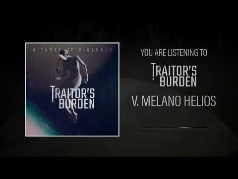 Traitor's Burden // Melano Helios