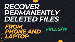 How to recover permanently deleted files from mobile phone and laptop