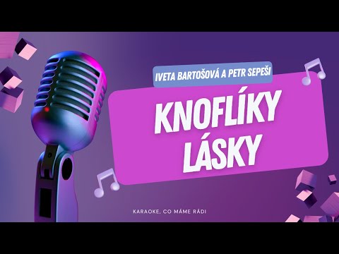 Iveta Bartošová a Petr Sepeši – Knoflíky lásky (karaoke)