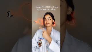5 Things Physics will help you in medical college 🙌