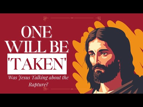 Did Jesus Teach the Rapture to His Disciples in Matthew 24:40?