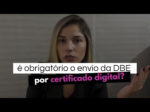 #EP19 - É obrigatório o envio da DBE por certificado digital?