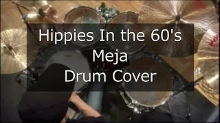Hippies In the 60&#39;s - Meja - Drum Cover