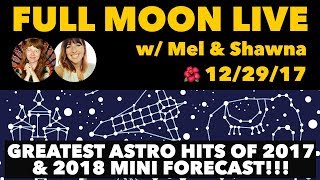 FULL MOON LIVE W/ GREATEST ASTRO HITS OF 2017!! 🌝