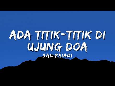 Sal Priadi - Ada Titik Titik Di Ujung Doa (Official Music Video Lyric)