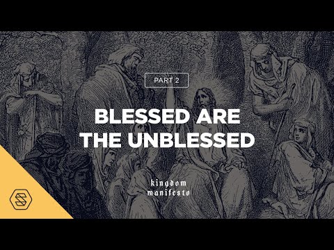 Part 2: Blessed Are the Unblessed [Kingdom Manifesto] // Ty Gibson & David Asscherick