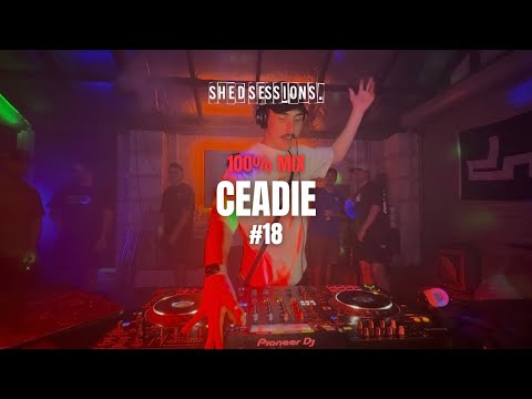 #18 Shed Sessions. (CEADIE) 100% Mix