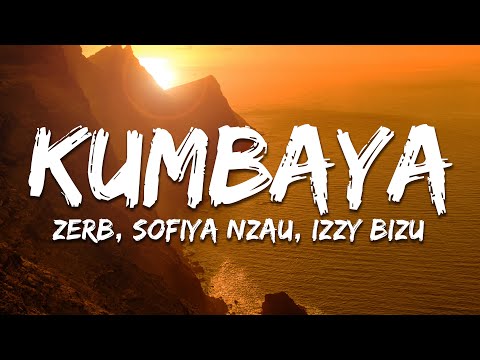 Zerb, Sofiya Nzau, Izzy Bizu - Kumbaya (Lyrics)
