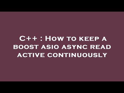 C++ : How to keep a boost asio async read active continuously