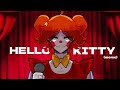 HELLO KITTY Meme Ft Elizabeth Afton FNAF