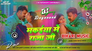 Download lagu #djbiharimusic Makaiya Me Raja ji Dj Song #pawansingh New Song Hard Toing Mix Dj Dayanand Lakhisarai mp3