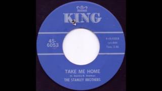 Take Me Home - The Stanley Brothers
