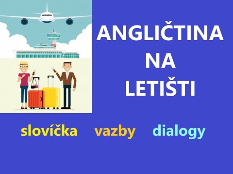 Angličtina na letišti - pro začátečníky a mírně pokročilé, užitečná slovíčka, vazby, dialogy