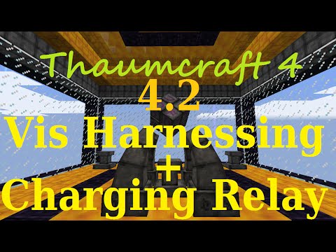 [1.7.10] A Guide to Thaumcraft 4.2 - Harnessing Vis and Vis Charging Relay