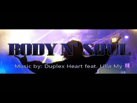 BODY N' SOUL: Duplex Heart Feat. Lilla My #rock #BodyNSoul #popmusic #musicvideo #iwritevideo