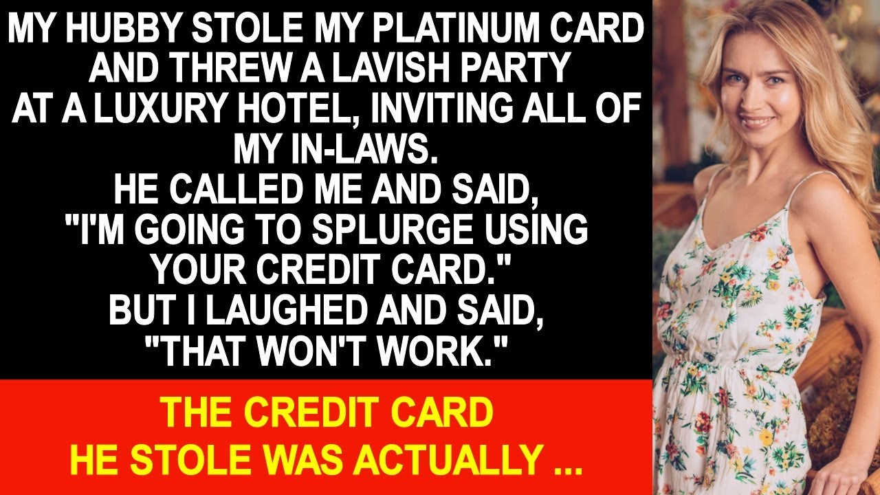 My husband stole my credit card and threw a party with my in-laws. But it didn't work out