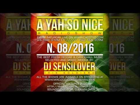 DJ Sensilover - A Yah So Nice #08_16 (Reggae, Dancehall Radio Show 2016)