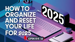 How to Organize and Reset Your life For 2025 | Learn English with Podcast | English Podcast | Ep 56