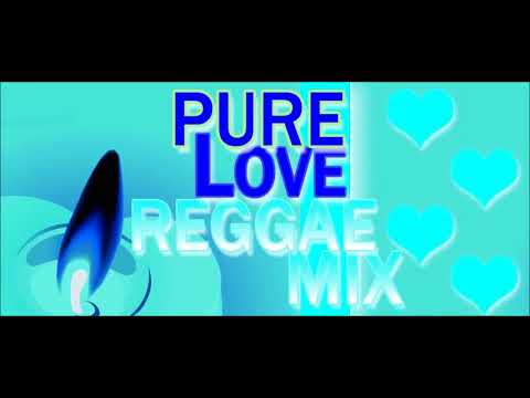 ★★★PURE LOVE REGGAE MIX★★★