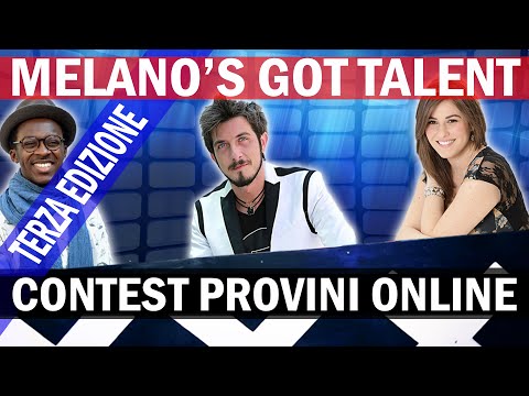Melano's Got Talent 3a Edizione   Contest Provini Online