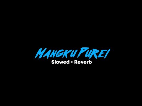Mangku Purel - Sasya Arkhisna ( Slowed + Reverb )