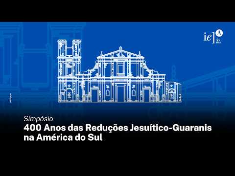 400 Anos das Reduções Jesuítico-Guaranis na América do Sul