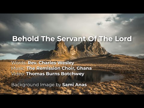 Behold The Servant Of The Lord || The Remission Choir
