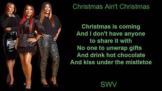 Christmas Ain't Christmas by SWV (Lyrics)