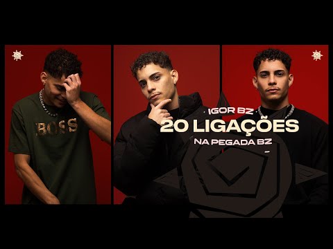 Igor Bz - 20 Ligações